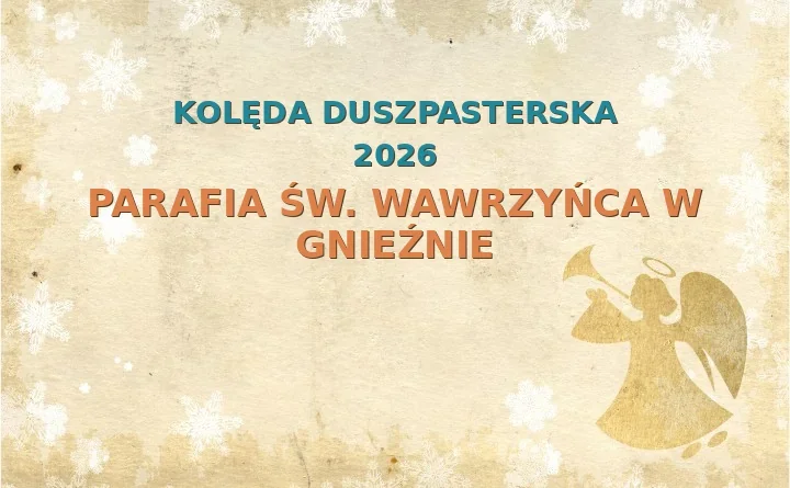 Parafia św. Wawrzyńca w Gnieźnie – harmonogram kolęd (wizyt duszpasterskich) 2025/2026