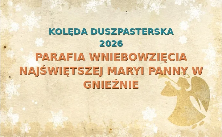 Parafia Wniebowzięcia Najświętszej Maryi Panny w Gnieźnie – harmonogram kolęd (wizyt duszpasterskich) 2026