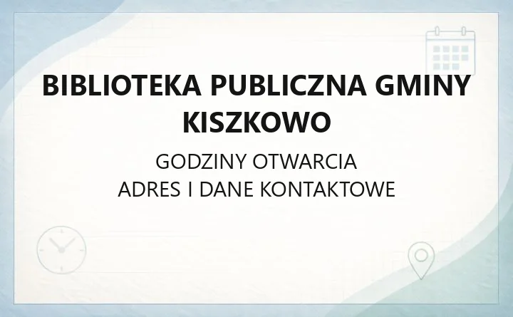 Biblioteka Publiczna Gminy Kiszkowo - kontakt, filia, katalog i zasady wypożyczeń