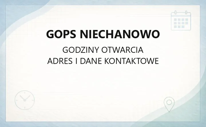 GOPS Niechanowo - kontakt, godziny, zasiłki i świadczenia