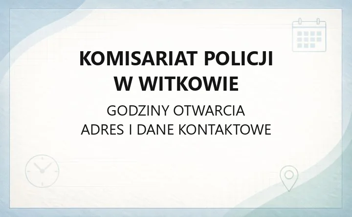 Komisariat Policji w Witkowie - kontakt, dzielnicowi, godziny przyjęć
