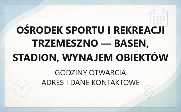 Ośrodek Sportu i Rekreacji Trzemeszno - basen, stadion, wynajem obiektów