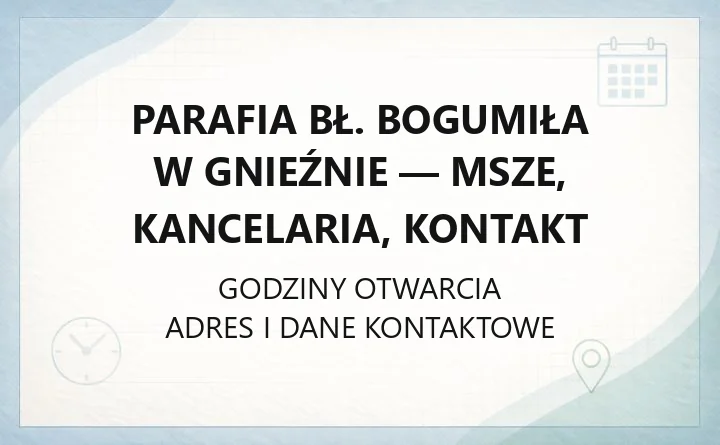 Parafia bł. Bogumiła w Gnieźnie - msze, kancelaria, kontakt