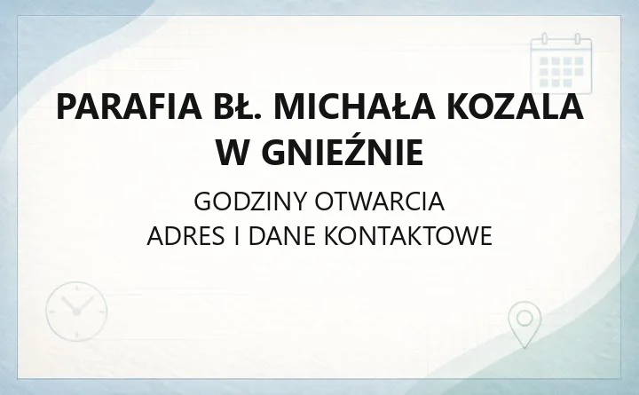 Parafia bł. Michała Kozala w Gnieźnie - kontakt, msze, kancelaria