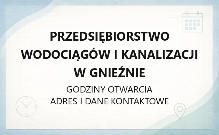 Przedsiębiorstwo Wodociągów i Kanalizacji w Gnieźnie - kontakt, awarie, BOK i e-usługi
