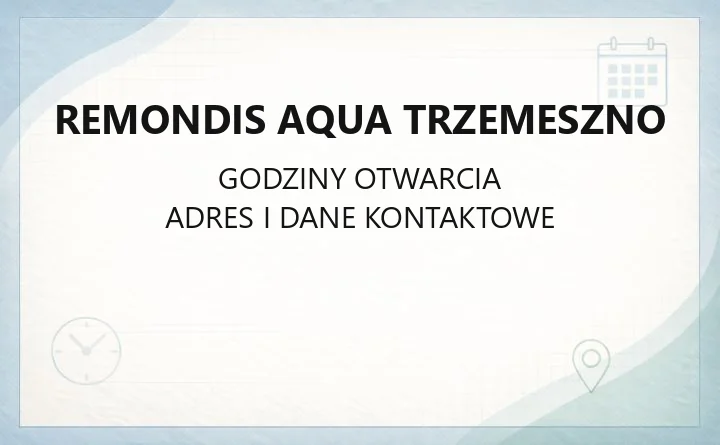 Remondis Aqua Trzemeszno - kontakt, awarie, BOK i PSZOK