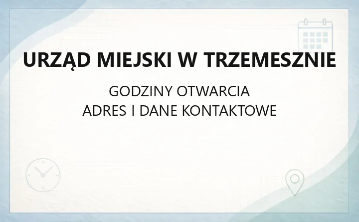 Urząd Miejski w Trzemesznie - kontakt, godziny, wydziały i e-usługi