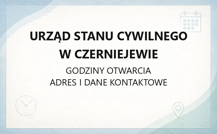 Urząd Stanu Cywilnego w Czerniejewie - kontakt, godziny, śluby cywilne