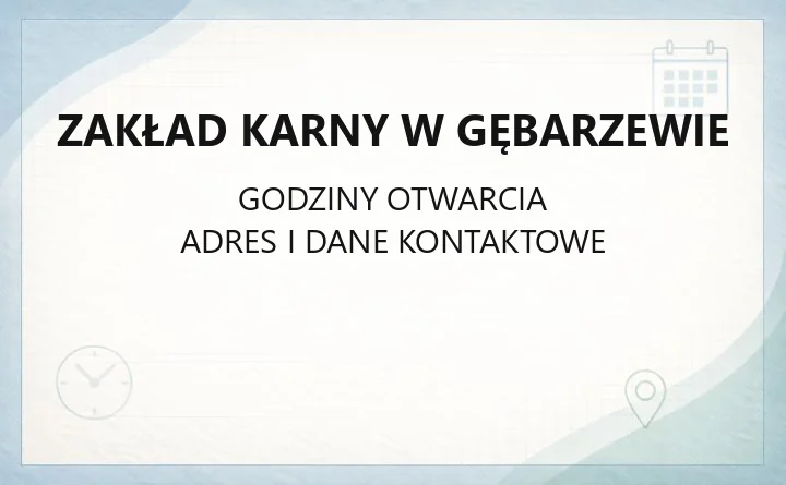 Zakład Karny w Gębarzewie - kontakt, informacje o osadzonych, dostępność