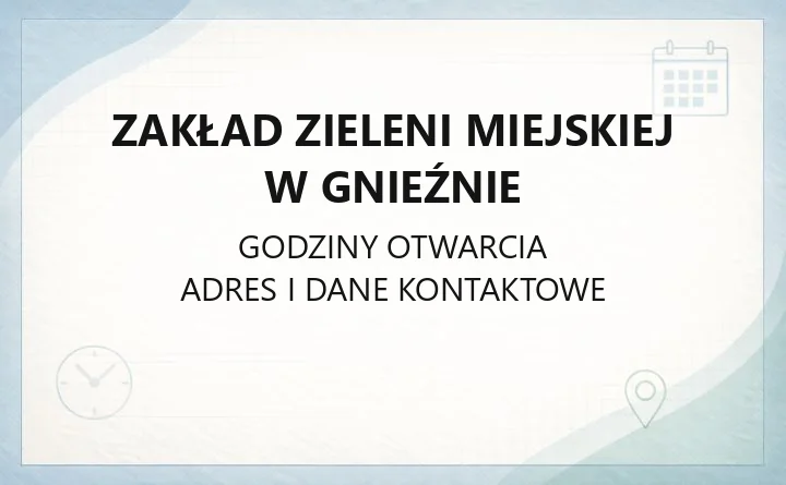Zakład Zieleni Miejskiej w Gnieźnie - kontakt, zadania i ePUAP