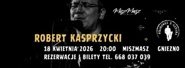 Grafika promocyjna wydarzenia Robert Kasprzycki w Gnieźnie — koncert w Misz masz Gniezno
