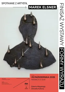 Ostatnie spojrzenie na „Formy wyrazu” Marka Elsnera w Gnieźnie.